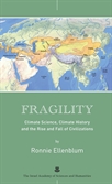 Fragility – Climate Science, Climate History and the Rise and Fall of Civilizations