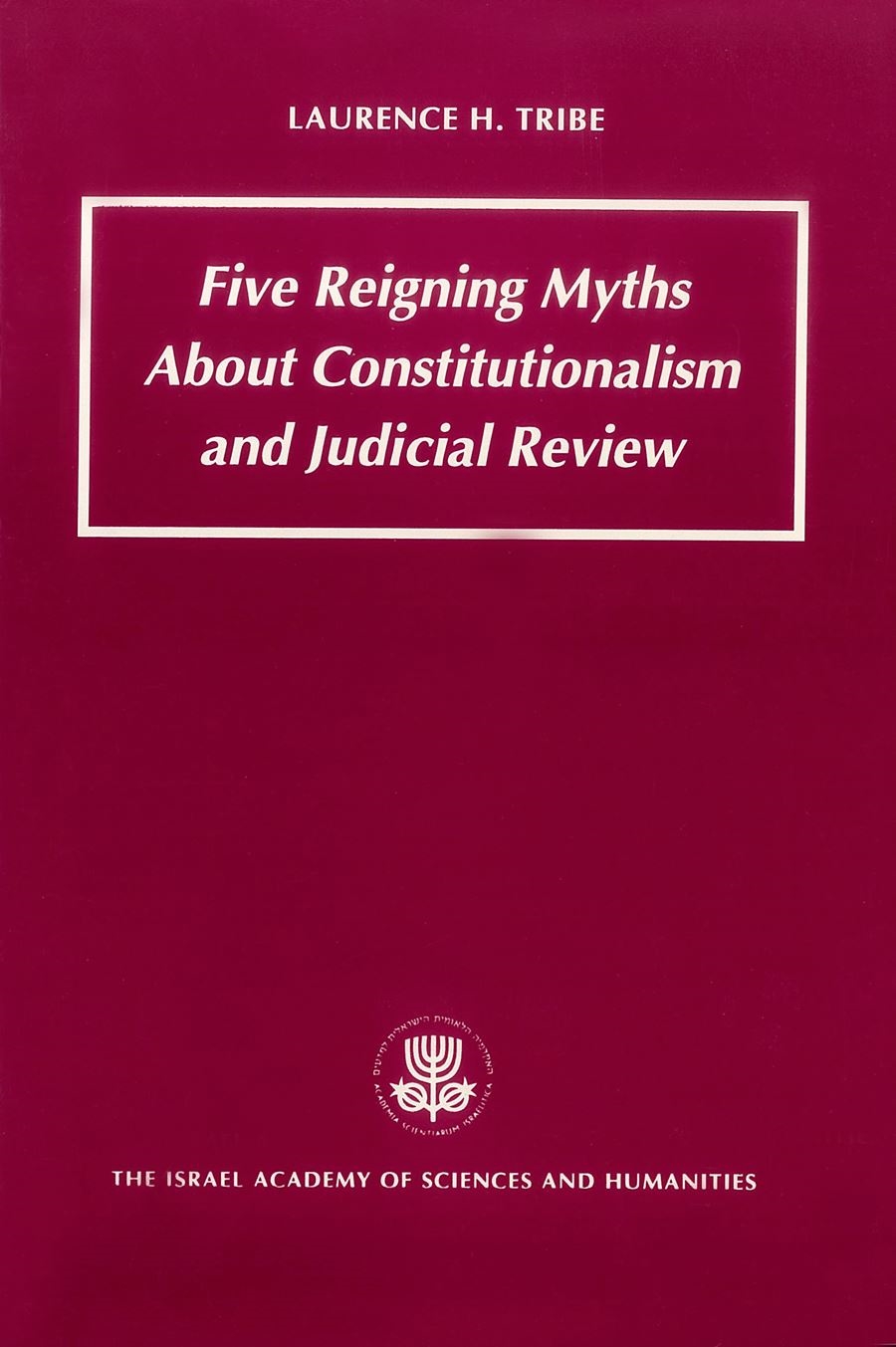 Five Reigning Myths about Constitutionalism and Judicial Review