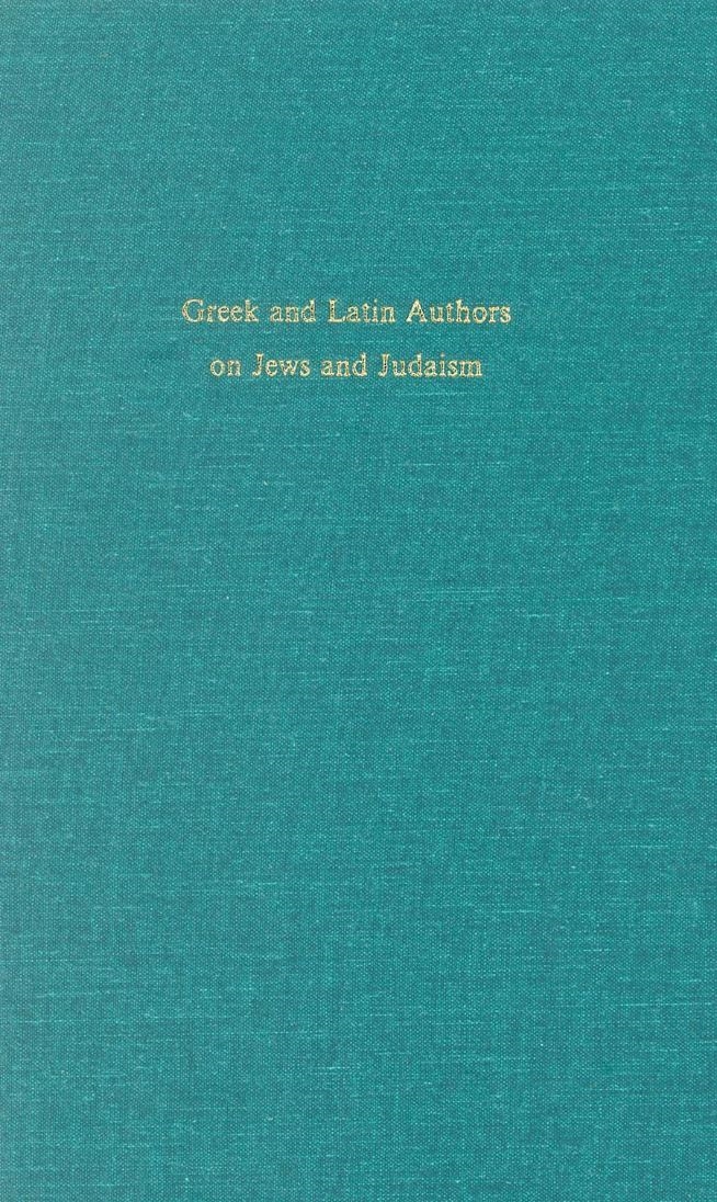 Greek and Latin Authors on Jews and Judaism