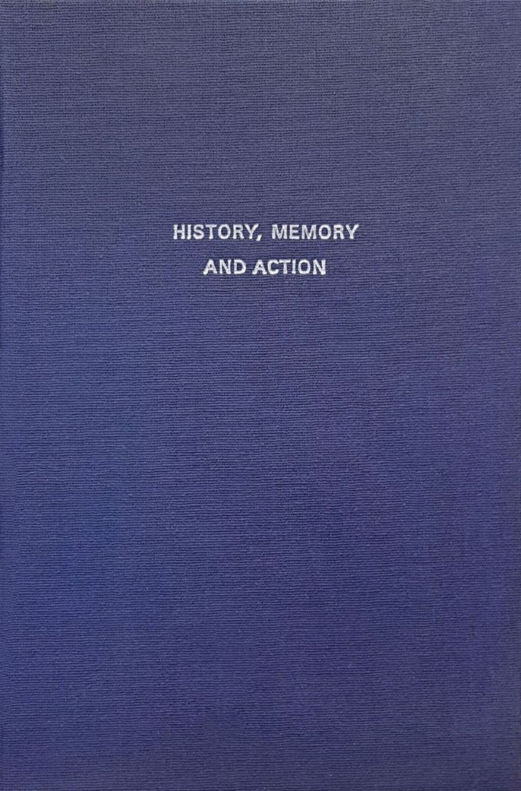 History, Memory and Action