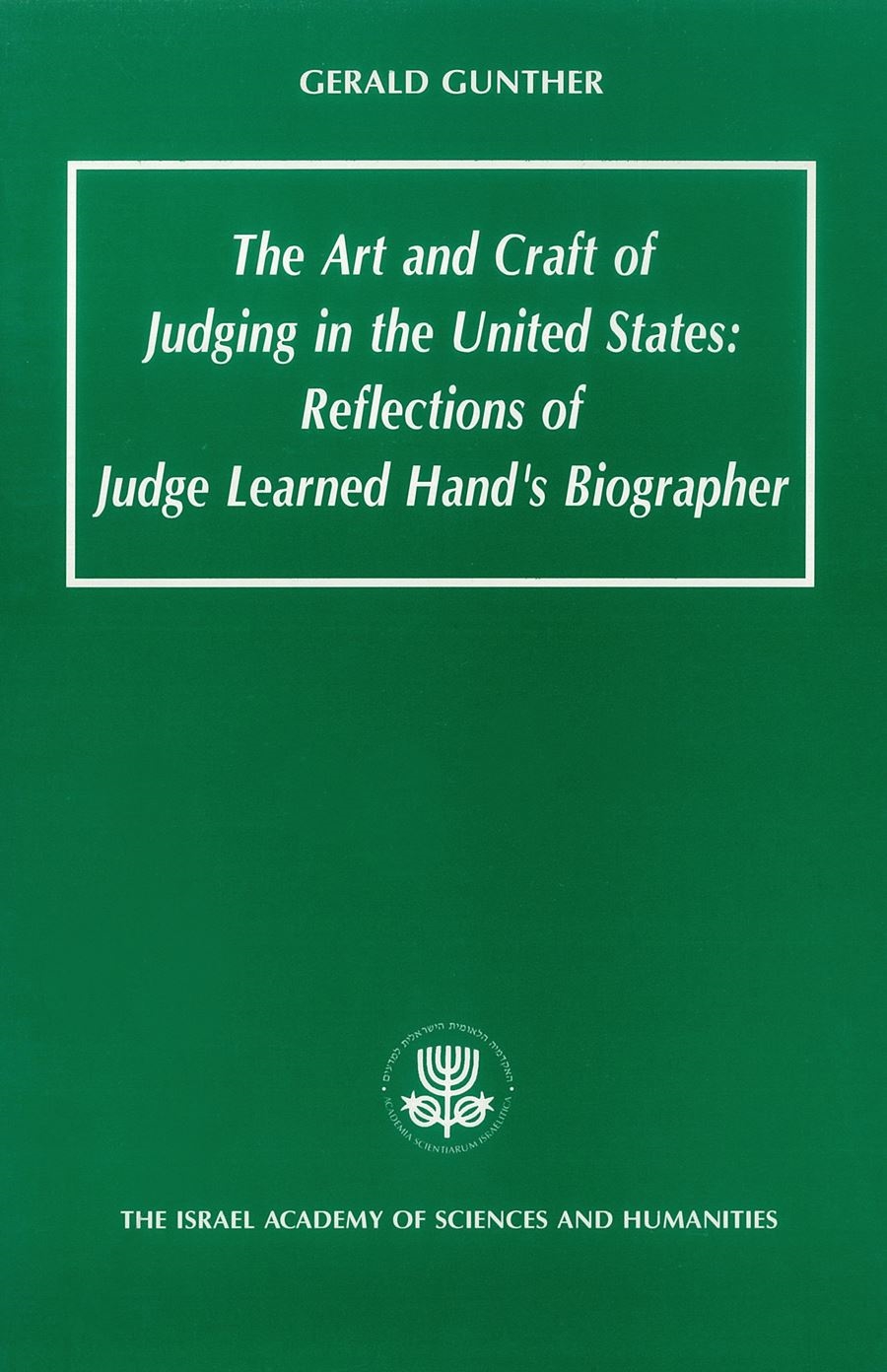 The Art and Craft of Judging in the United States: Reflections of Judge Learned Hand's Biographer